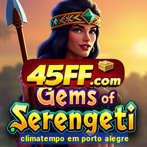climatempo em porto alegre